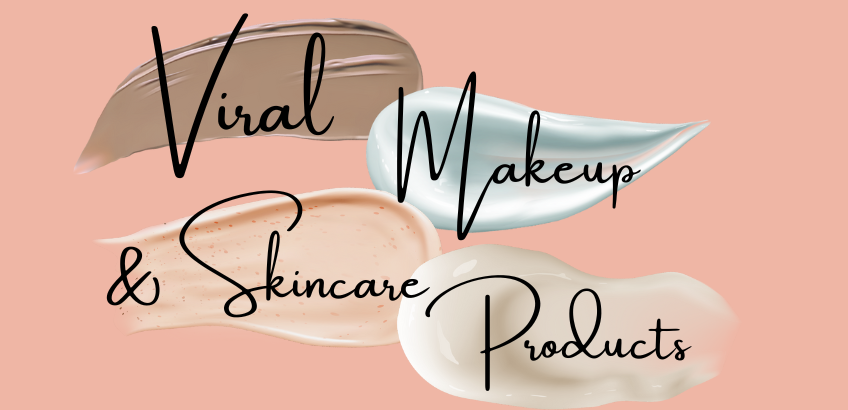 Τα πιο HOT Viral Καλλυντικά Προϊόντα που πρέπει να γνωρίζετε!